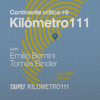 Ep. 9 - Emilio Bernini y Tomás Binder (Kilómetro 111, Argentina)