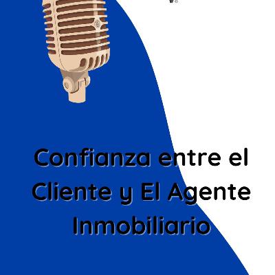 Confianza entre el Cliente y El Agente Inmobiliario