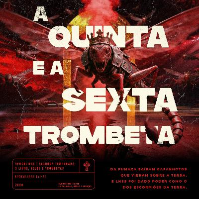 Apocalipse 2ª Temporada | #6 A Quinta e a Sexta Trombeta - Preg. Leonardo Amaral - 15/02/2026 Apocalipse 2ª Temporada | #6 A Quinta e a Sexta Trombeta - Preg. Leonardo Amaral - 15/02/2026