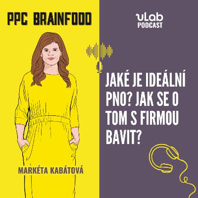PPC Brainfood: Jaké je ideální PNO? Jak se o tom s firmou bavit? | uLab podcast