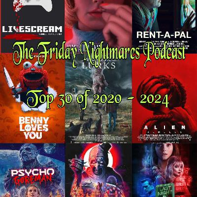 The Friday Nightmares Podcast: Top 30 of 2020 to 2024 The Friday Nightmares Podcast: Top 30 of 2020 to 2024