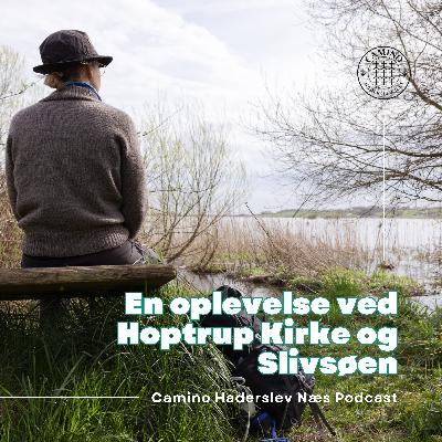 En oplevelse ved Hoptrup Kirke og Slivsøen