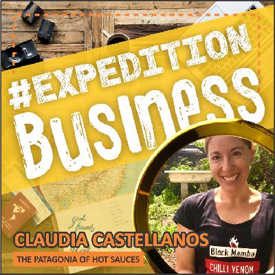 Claudia Castellanos - The Patagonia of Hot Sauces Claudia Castellanos - The Patagonia of Hot Sauces