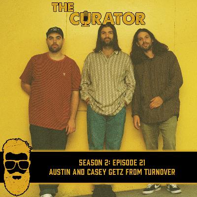 S2: 21 - Austin and Casey Getz from Turnover Discuss Growing Up on the Road, How Playing Live is the Best Yardstick for Measuring New Material, Rubbish Tour Vans and Lots More