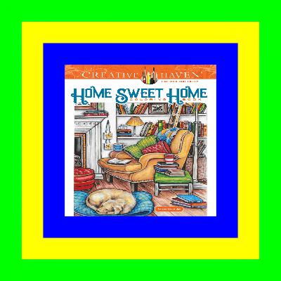 [Epub]$$ Creative Haven Home Sweet Home Coloring Book (Adult Coloring Books: Calm) DOWNLOAD EBOOK
