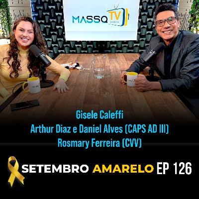 MASSQTV PODCAST - Setembro Amarelo - Ep. 126 - VIDEOCAST