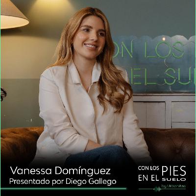 Con los pies en el suelo #10 | Vanessa Domínguez