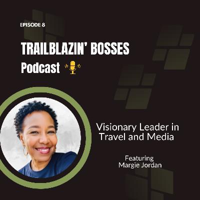 "Visionary Leader in Travel and Media" – Featuring Margie Jordan