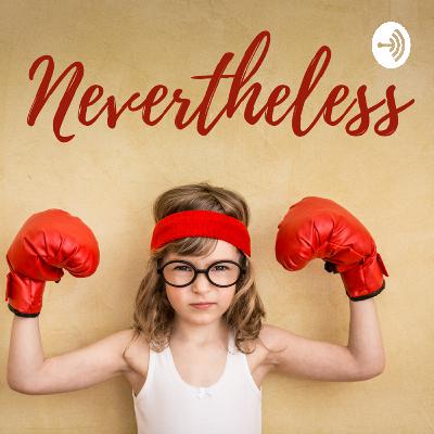 Nevertheless The Podcast Nevertheless The Podcast