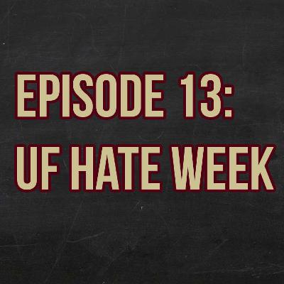 Episode 13: UF Hate Week