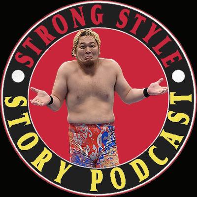 Strong Style Story Podcast - Episode 14 Strong Style Story Podcast - Episode 14