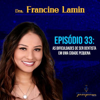 Ep 33 - Francine Lamin