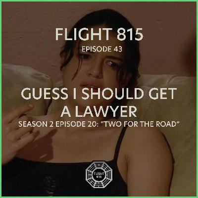 43 - S2E20 - Guess I Should Get A Lawyer 43 - S2E20 - Guess I Should Get A Lawyer