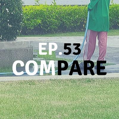 EP.53 - Compare EP.53 - Compare