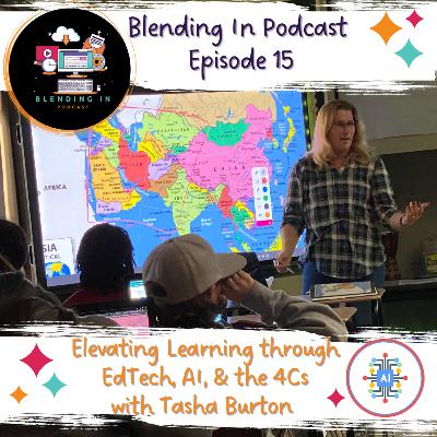 E15 - Elevating Learning through EdTech, AI, & the 4Cs with Tasha Burton