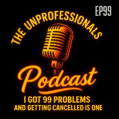 I Got 99 Problems And Getting Cancelled Is One