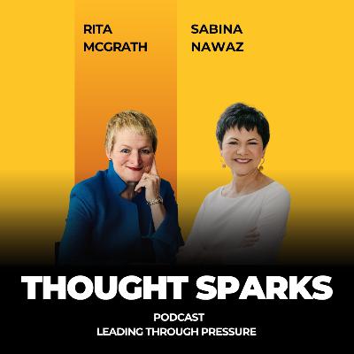 Leading Through Pressure with Rita McGrath and Sabina Nawaz Leading Through Pressure with Rita McGrath and Sabina Nawaz