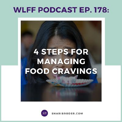 EP. #178: 4 Steps for Managing Food Cravings
