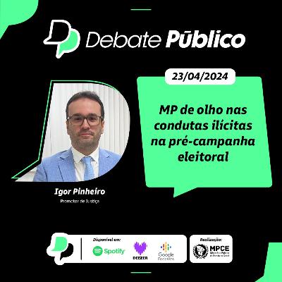 MP de olho nas condutas ilícitas na pré-campanha eleitoral