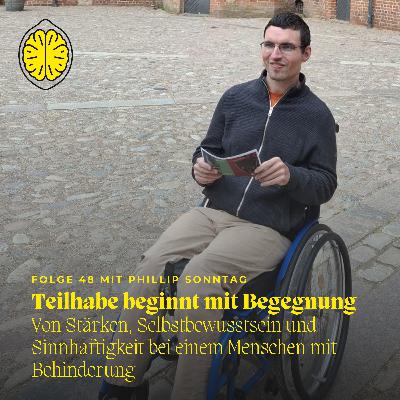„Teilhabe beginnt mit Begegnung“ – von Stärken, Selbstbewusstsein und Sinnhaftigkeit bei einem Menschen mit Behinderung „Teilhabe beginnt mit Begegnung“ – von Stärken, Selbstbewusstsein und Sinnhaftigkeit bei einem Menschen mit Behinderung