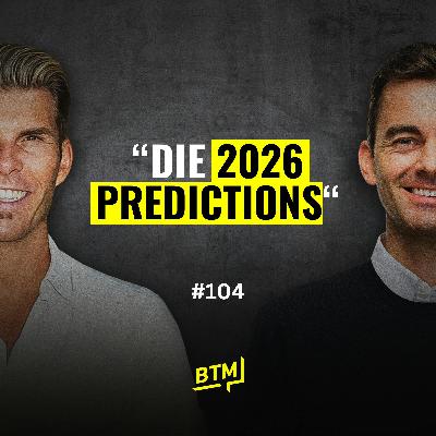 #104 Die Prediction Episode 2026 | Was wird passieren in der Welt rund um Aktien, Krypto & Business usw.