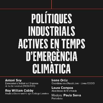 Polítiques industrials actives en temps d’emergència climàtica Polítiques industrials actives en temps d’emergència climàtica