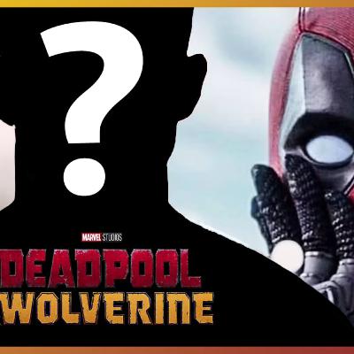 Deadpool and Wolverine | Spoilers & Trivia | S2E13