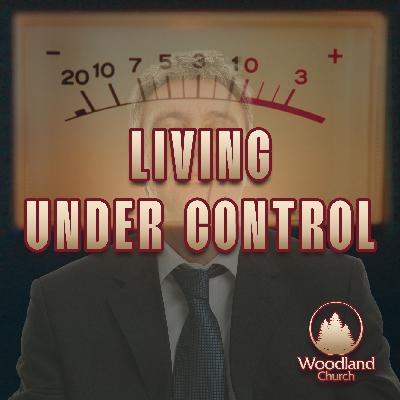 LIVING UNDER CONTROL