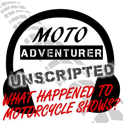 EP146: What Happened to Motorcycle Shows? EP146: What Happened to Motorcycle Shows?