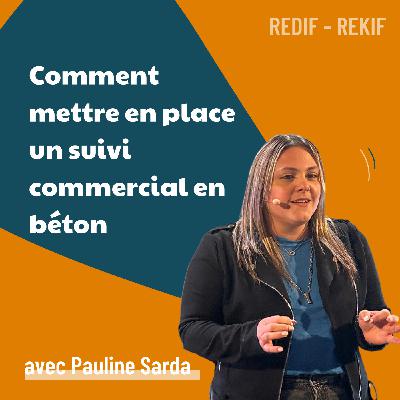 Construire un suivi commercial en béton - avec Pauline Sarda [REDIF] | prospection, vendre, business
