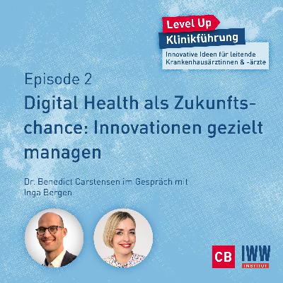 #02 Digital Health als Zukunftschance: Innovationen gezielt managen