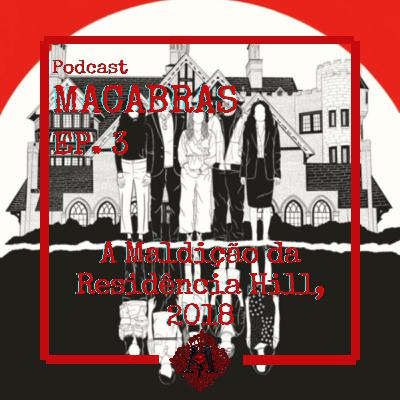 Episódio 3: A Maldição da Residência Hill Episódio 3: A Maldição da Residência Hill