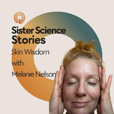 Skin Wisdom with Melanie Nelson Skin Wisdom with Melanie Nelson