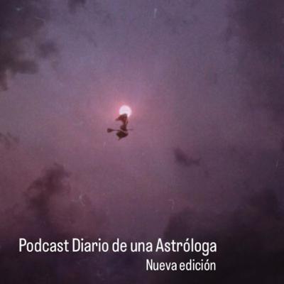Diario de una Astróloga - Esoterismo y Sincronicidades de las tramas vinculares (Nueva Edición)