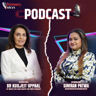 World's first Image Scientist & Impact Strategist - conversations about personality | Dr. Kuiljeit