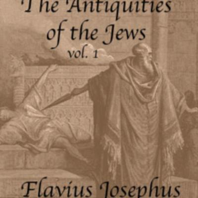 The Antiquities of the Jews, Vol 1 (Part 2)