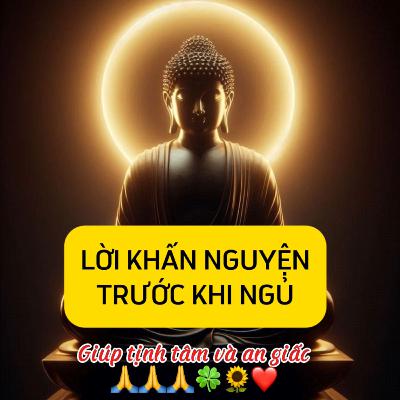 Lời khấn nguyện trước khi đi ngủ để diệt trừ phiền nào và có giấc ngủ bình an - Đường về tỉnh thức #05