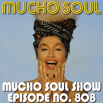 Episode 808: Mucho Soul Show No. 808
