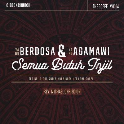 The Gospel ( Eksposisi Kitab Roma - Week 4 ) Yang Berdosa Dan Agamawi Semua Butuh Injil - Rev. Michael Chrisdion The Gospel ( Eksposisi Kitab Roma - Week 4 ) Yang Berdosa Dan Agamawi Semua Butuh Injil - Rev. Michael Chrisdion