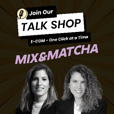 פרק 19: הטרנד שהפך למותג: הסיפור של Mix & Matcha יזמות נשית עם טעם של מאצ׳ה פרק 19: הטרנד שהפך למותג: הסיפור של Mix & Matcha יזמות נשית עם טעם של מאצ׳ה