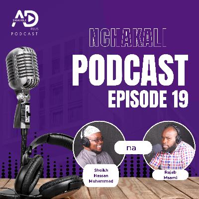 NCHAKALI PODCAST EP14 MADA HII NDIO AMANI KATIKA UISLAMU NCHAKALI PODCAST