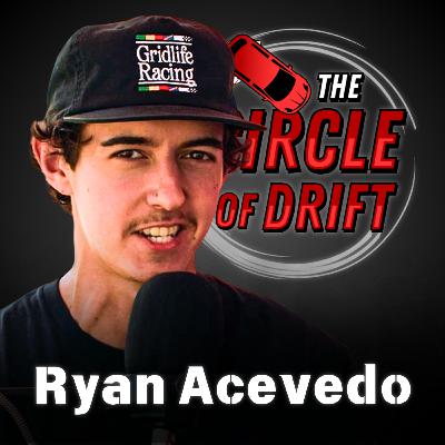 Behind FD licenses, Problems with comps & Retiring LS 350z? w/ Ryan Acevedo | Circle of Drift #153