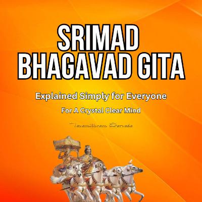 The Complete Srimad Bhagavad Gita - Explained Simply–No Confusion, Only Clarity! The Complete Srimad Bhagavad Gita - Explained Simply–No Confusion, Only Clarity!