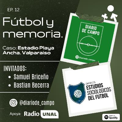 Episodio 12: Fúbol y Memoria. Estadio Playa Ancha durante la dictadura chilena Episodio 12: Fúbol y Memoria. Estadio Playa Ancha durante la dictadura chilena