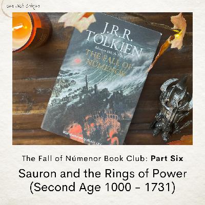 The Fall of Númenor: Sauron and the Rings of Power (Second Age 1000 - 1731)