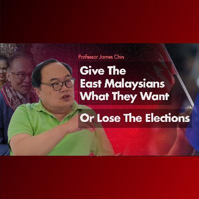 Professor James Chin - Give The East Malaysians What They Want Or Lose The Elections Professor James Chin - Give The East Malaysians What They Want Or Lose The Elections