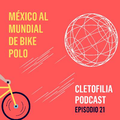 Episodio 21: México al mundial de Bike Polo 2023