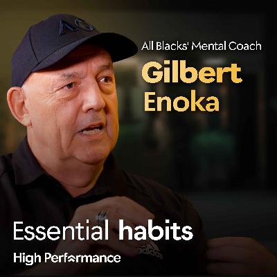 The Man Behind the All Blacks Mentality: Gilbert Enoka on Building Character & Connection The Man Behind the All Blacks Mentality: Gilbert Enoka on Building Character & Connection