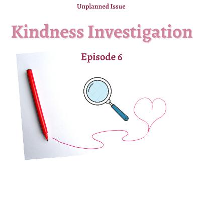 Issue #6- Kindness Investigation