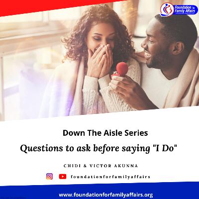 10 Important Questions to ask before saying "I do" by Chidi & Victor Akunna